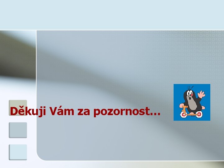 Děkuji Vám za pozornost… 