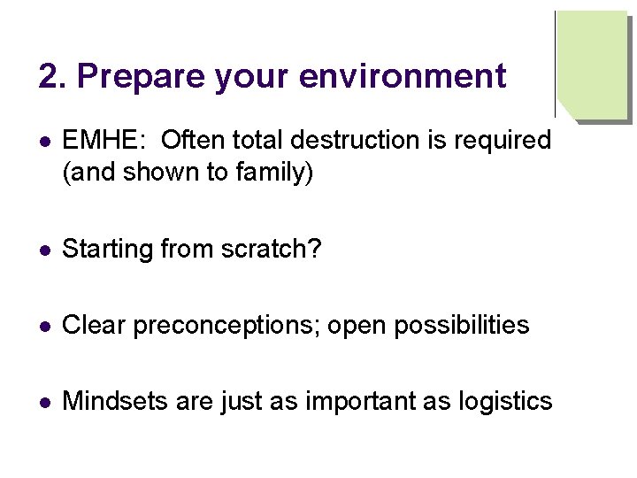 2. Prepare your environment l EMHE: Often total destruction is required (and shown to