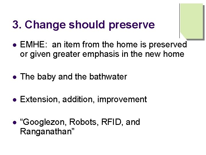 3. Change should preserve l EMHE: an item from the home is preserved or