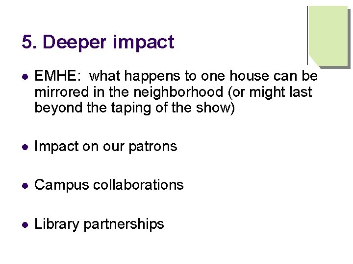 5. Deeper impact l EMHE: what happens to one house can be mirrored in