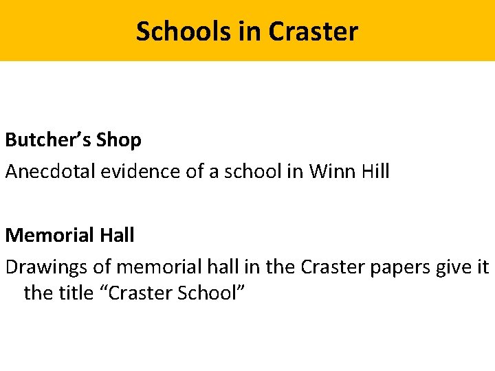 Schools in Craster Butcher’s Shop Anecdotal evidence of a school in Winn Hill Memorial