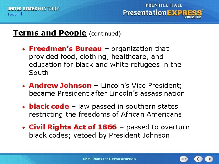 Chapter Section 1 25 Section 1 Terms and People (continued) • Freedmen’s Bureau –