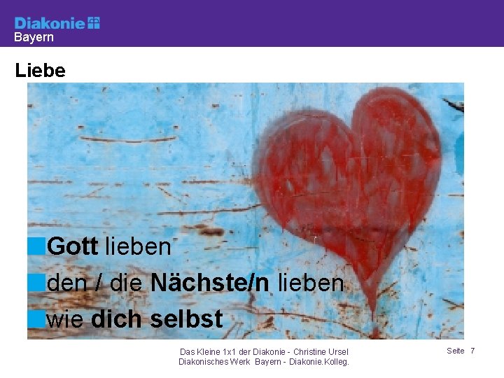 Bayern Liebe Gott lieben den / die Nächste/n lieben wie dich selbst Das Kleine