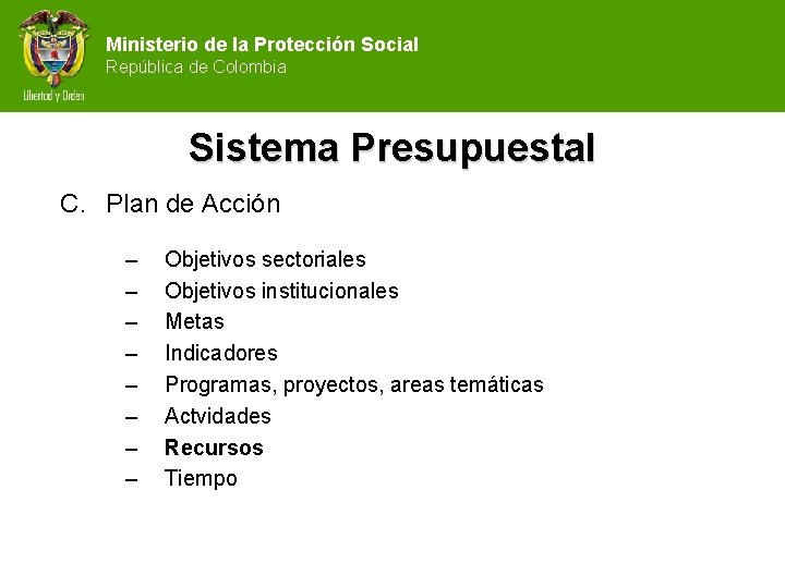 Ministerio de la Protección Social República de Colombia Sistema Presupuestal C. Plan de Acción
