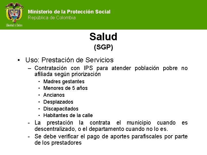 Ministerio de la Protección Social República de Colombia Salud (SGP) • Uso: Prestación de