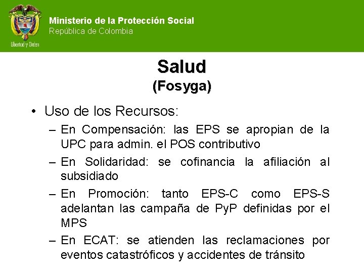 Ministerio de la Protección Social República de Colombia Salud (Fosyga) • Uso de los
