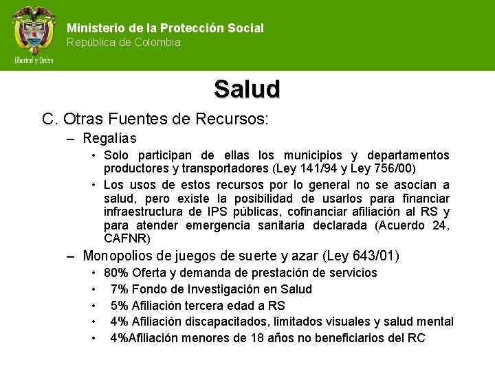Ministerio de la Protección Social República de Colombia Salud C. Otras Fuentes de Recursos: