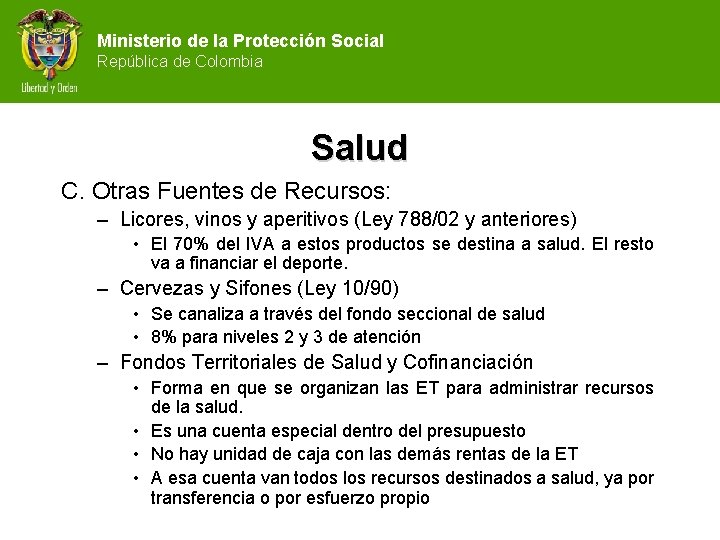 Ministerio de la Protección Social República de Colombia Salud C. Otras Fuentes de Recursos: