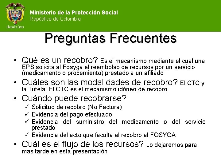 Ministerio de la Protección Social República de Colombia Preguntas Frecuentes • Qué es un