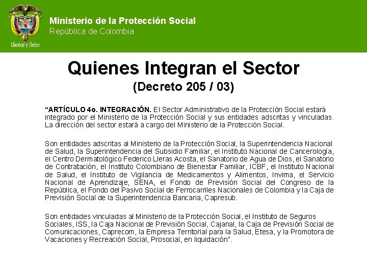 Ministerio de la Protección Social República de Colombia Quienes Integran el Sector (Decreto 205