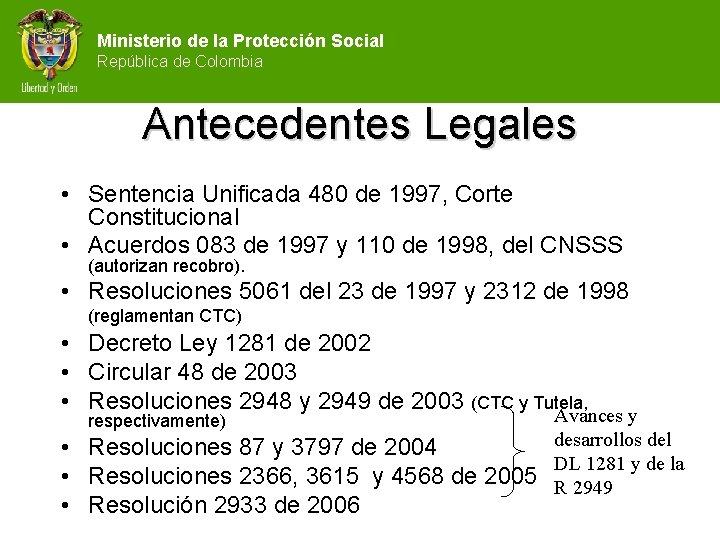 Ministerio de la Protección Social República de Colombia Antecedentes Legales • Sentencia Unificada 480