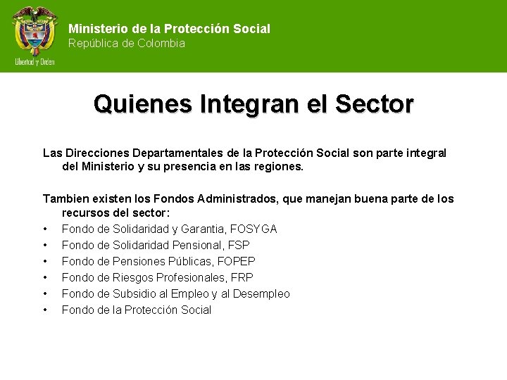 Ministerio de la Protección Social República de Colombia Quienes Integran el Sector Las Direcciones