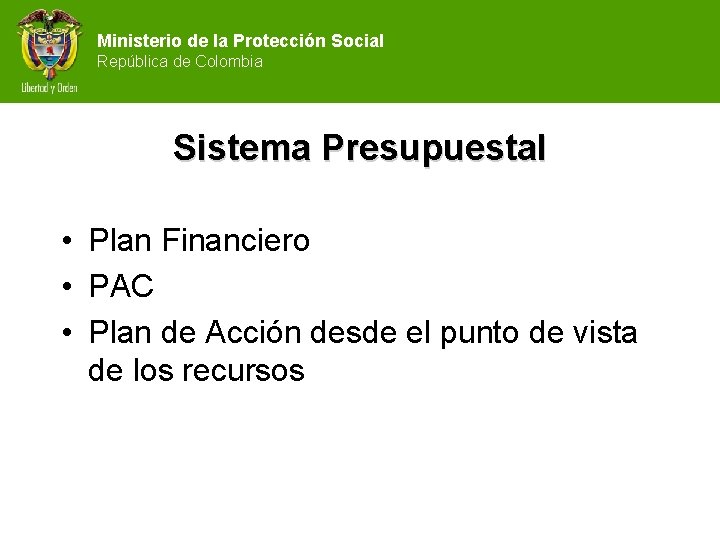 Ministerio de la Protección Social República de Colombia Sistema Presupuestal • Plan Financiero •