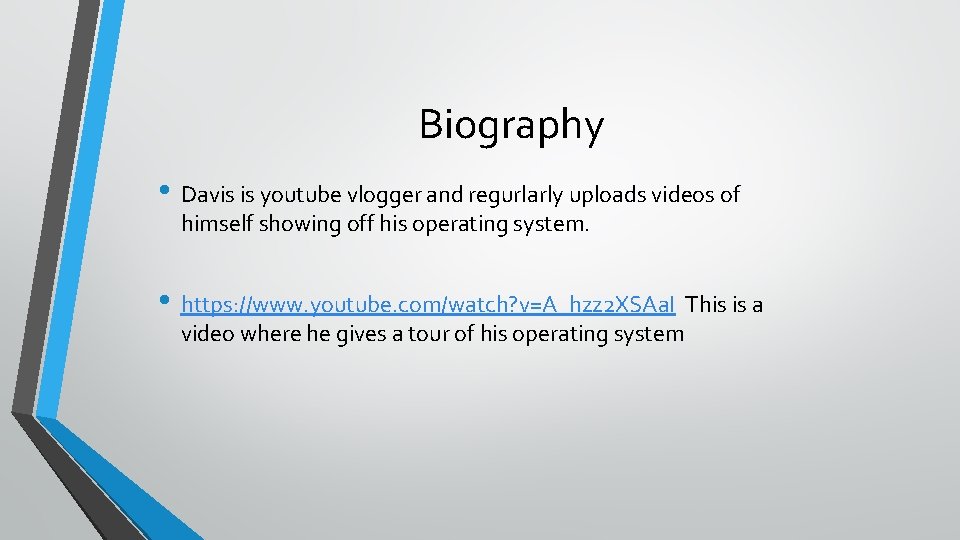 Biography • Davis is youtube vlogger and regurlarly uploads videos of himself showing off
