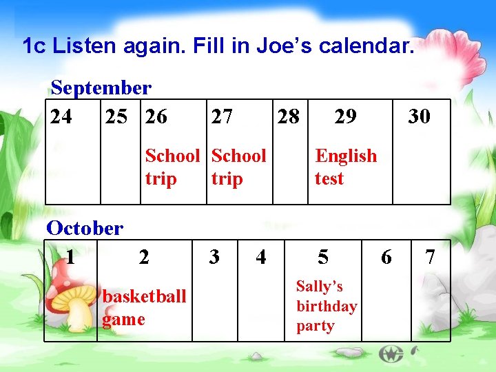 1 c Listen again. Fill in Joe’s calendar. September 24 25 26 27 28