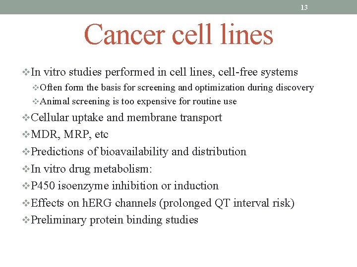 13 Cancer cell lines v. In vitro studies performed in cell lines, cell-free systems