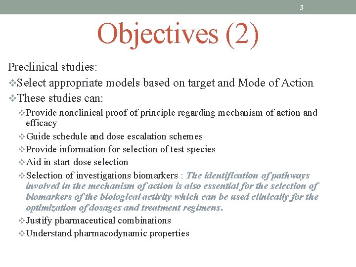 3 Objectives (2) Preclinical studies: v. Select appropriate models based on target and Mode