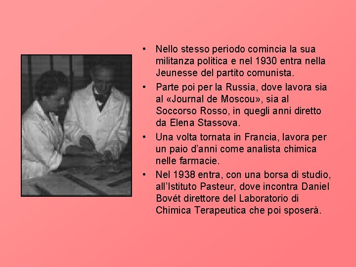  • Nello stesso periodo comincia la sua militanza politica e nel 1930 entra