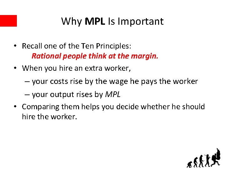 Why MPL Is Important • Recall one of the Ten Principles: Rational people think