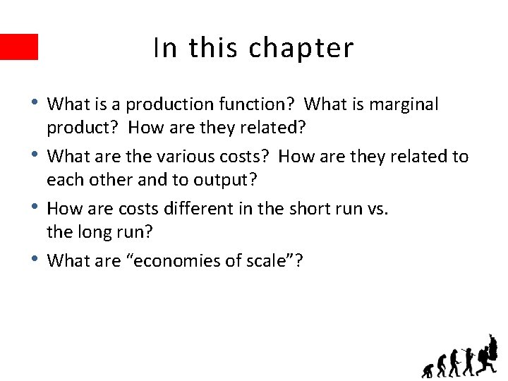 In this chapter • What is a production function? What is marginal • •