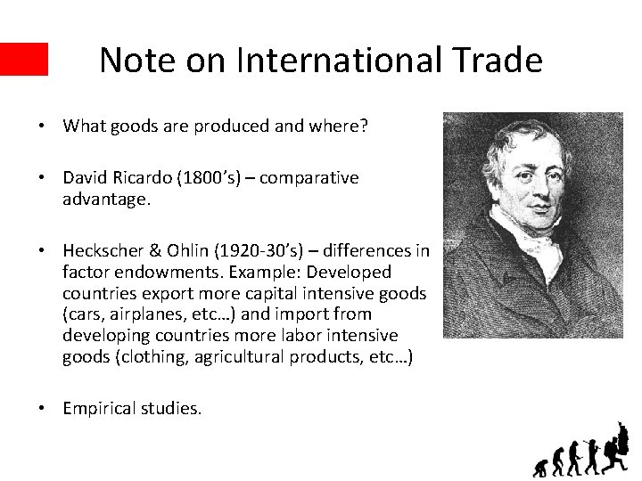 Note on International Trade • What goods are produced and where? • David Ricardo