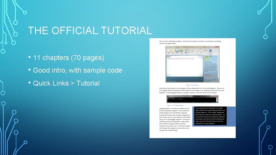 THE OFFICIAL TUTORIAL • 11 chapters (70 pages) • Good intro, with sample code THE OFFICIAL TUTORIAL • 11 chapters (70 pages) • Good intro, with sample code