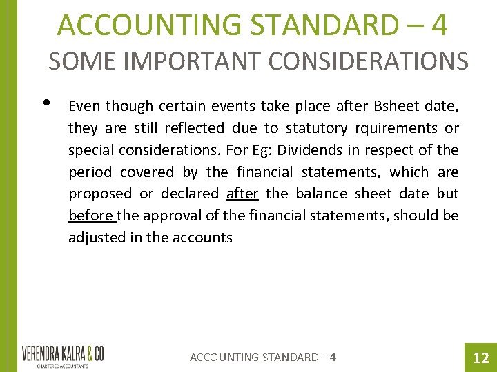 ACCOUNTING STANDARD – 4 SOME IMPORTANT CONSIDERATIONS • Even though certain events take place