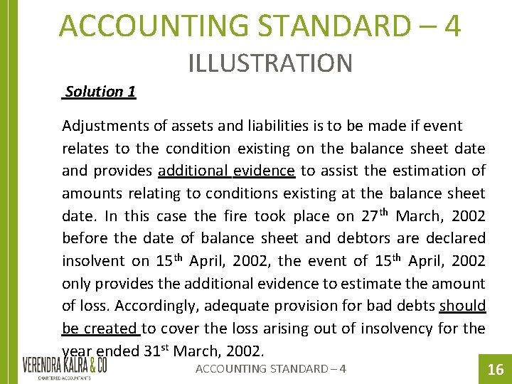 ACCOUNTING STANDARD – 4 ILLUSTRATION Solution 1 Adjustments of assets and liabilities is to