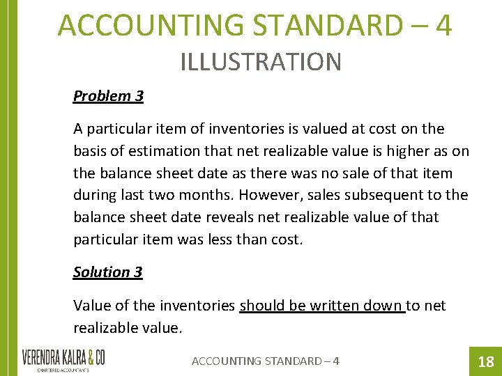 ACCOUNTING STANDARD – 4 ILLUSTRATION Problem 3 A particular item of inventories is valued