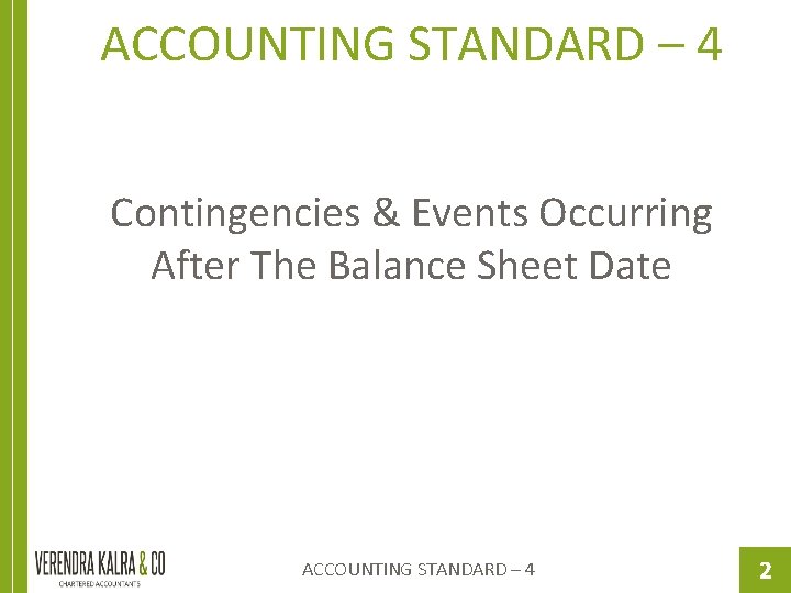 ACCOUNTING STANDARD – 4 Contingencies & Events Occurring After The Balance Sheet Date ACCOUNTING