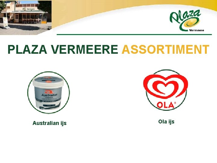 PLAZA VERMEERE ASSORTIMENT Australian ijs Ola ijs 