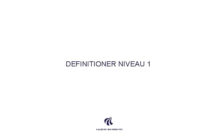 DEFINITIONER NIVEAU 1 