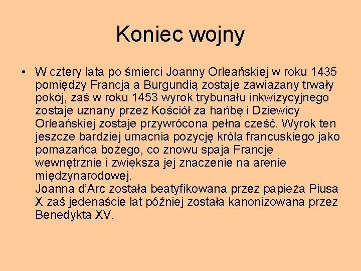 Koniec wojny • W cztery lata po śmierci Joanny Orleańskiej w roku 1435 pomiędzy