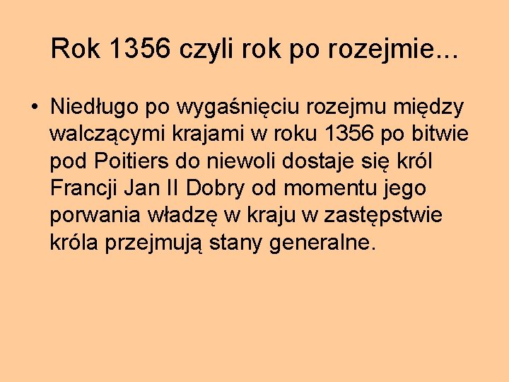 Rok 1356 czyli rok po rozejmie. . . • Niedługo po wygaśnięciu rozejmu między