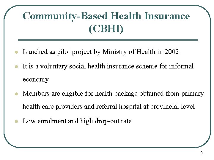 Community-Based Health Insurance (CBHI) l Lunched as pilot project by Ministry of Health in