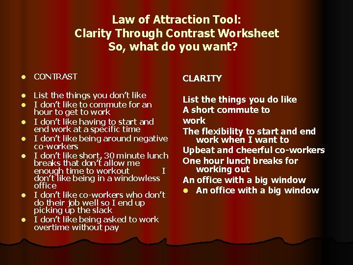 Law of Attraction Tool: Clarity Through Contrast Worksheet So, what do you want? l