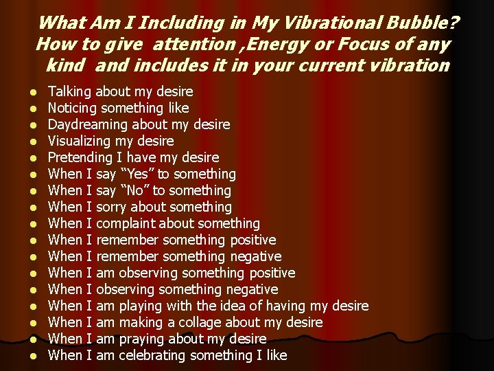 What Am I Including in My Vibrational Bubble? How to give attention , Energy