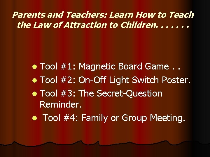 Parents and Teachers: Learn How to Teach the Law of Attraction to Children. .