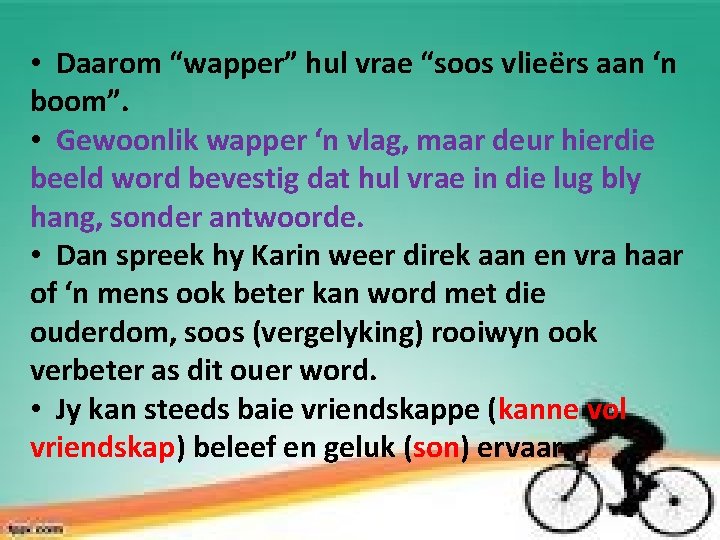  • Daarom “wapper” hul vrae “soos vlieërs aan ‘n boom”. • Gewoonlik wapper