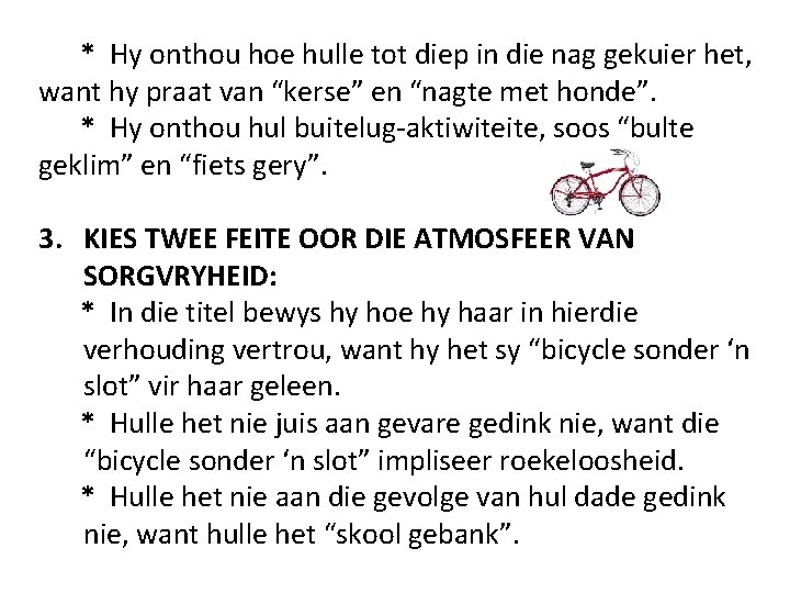 * Hy onthou hoe hulle tot diep in die nag gekuier het, want hy