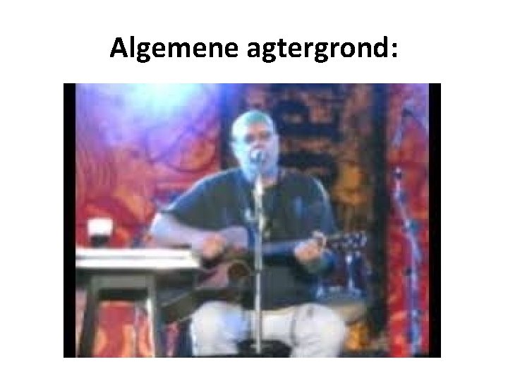 Algemene agtergrond: 