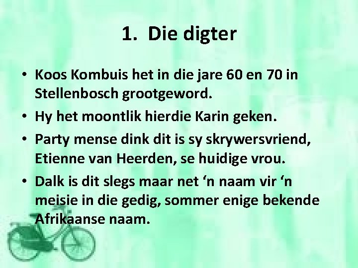 1. Die digter • Koos Kombuis het in die jare 60 en 70 in