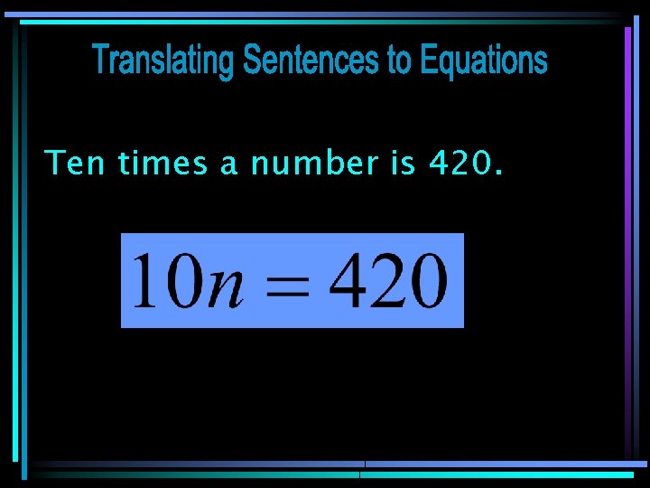 Ten times a number is 420. 