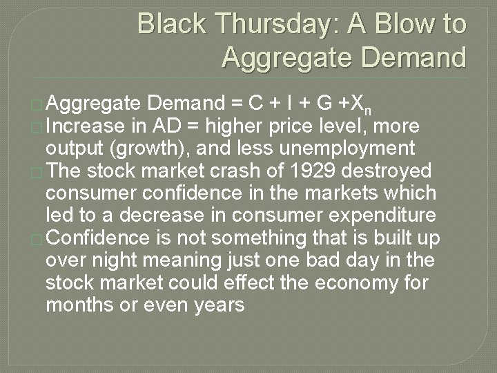 Black Thursday: A Blow to Aggregate Demand � Aggregate Demand = C + I