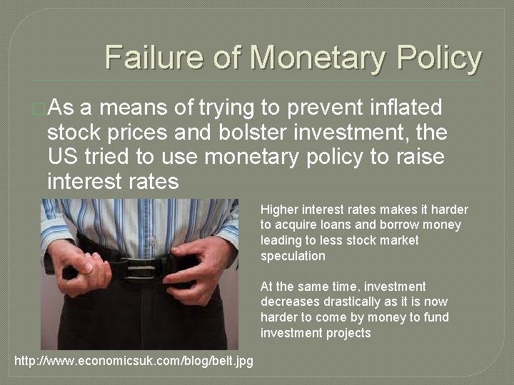 Failure of Monetary Policy �As a means of trying to prevent inflated stock prices