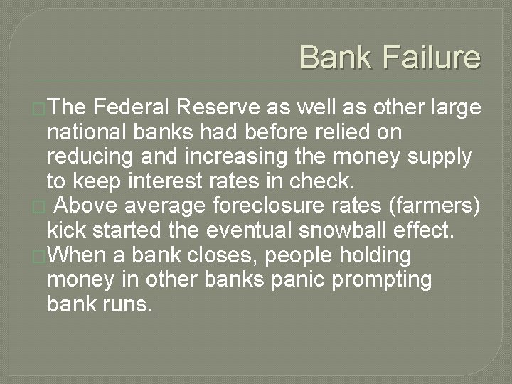 Bank Failure �The Federal Reserve as well as other large national banks had before