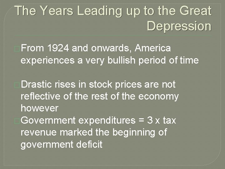 The Years Leading up to the Great Depression �From 1924 and onwards, America experiences