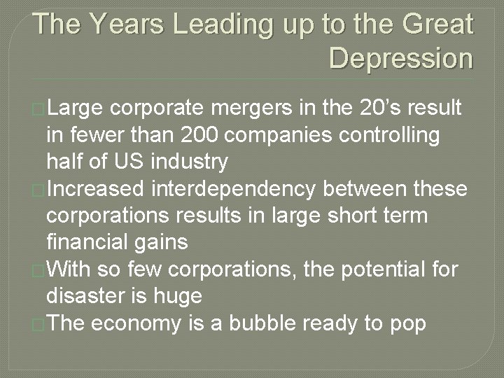 The Years Leading up to the Great Depression �Large corporate mergers in the 20’s