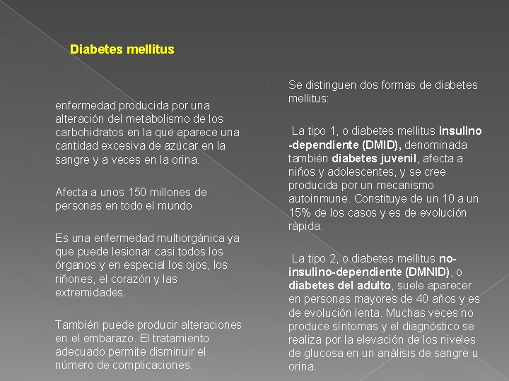Diabetes mellitus enfermedad producida por una alteración del metabolismo de los carbohidratos en la