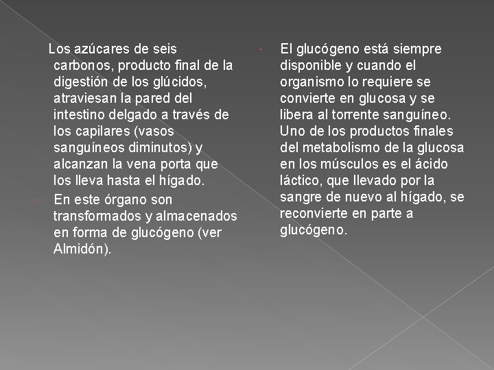 Los azúcares de seis carbonos, producto final de la digestión de los glúcidos, atraviesan